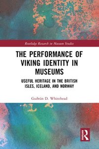 bokomslag The Performance of Viking Identity in Museums