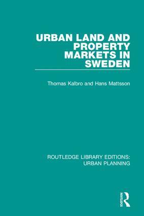 Thomas Kalbro, Hans Mattsson - Urban Land and Property Markets in Sweden, Inbunden