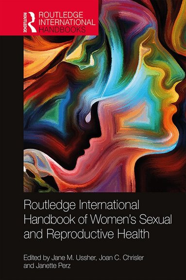 Jane M. Ussher, Joan C. Chrisler, Janette Perz - Routledge International Handbook of Women's Sexual and Reproductive Health, Inbunden