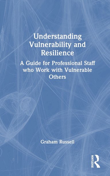 Graham Russell - Understanding Vulnerability and Resilience, Inbunden
