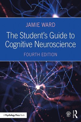 Jamie Ward - Student's Guide to Cognitive Neuroscience, Inbunden