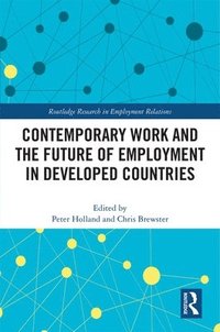 bokomslag Contemporary Work and the Future of Employment in Developed Countries