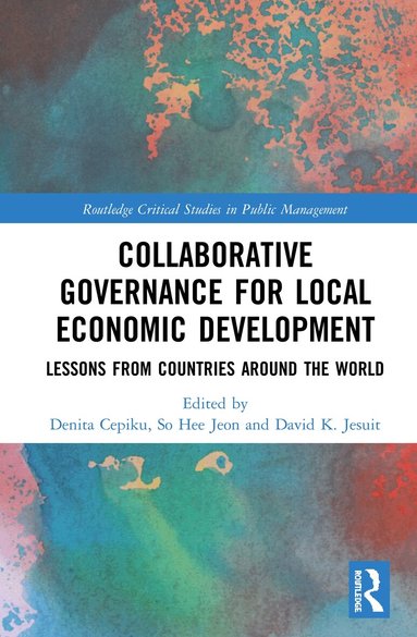 Denita Cepiku, So Hee Jeon, David K. Jesuit - Collaborative Governance for Local Economic Development, Inbunden