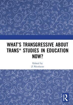 Z Nicolazzo - What’s Transgressive about Trans* Studies in Education Now?, Inbunden