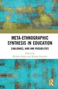 bokomslag Meta-Ethnographic Synthesis in Education