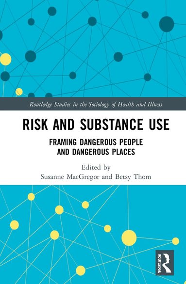 Susanne MacGregor, Betsy Thom - Risk and Substance Use, Inbunden