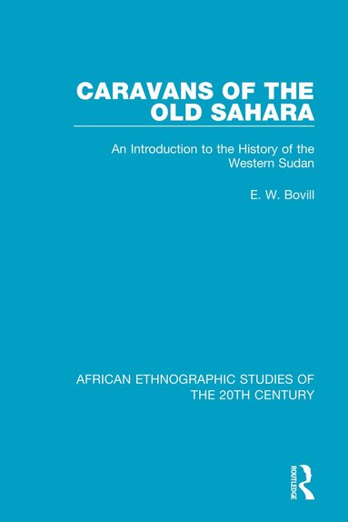 E. W. Bovill - Caravans of the Old Sahara, Häftad