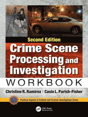 Crime Scene Processing and Investigation Workbook, Second Edition 1