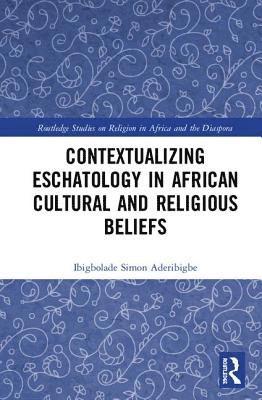 bokomslag Contextualizing Eschatology in African Cultural and Religious Beliefs