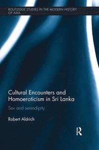 bokomslag Cultural Encounters and Homoeroticism in Sri Lanka