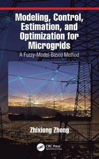 bokomslag Modeling, Control, Estimation, and Optimization for Microgrids