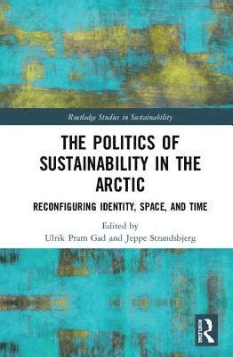 bokomslag The Politics of Sustainability in the Arctic