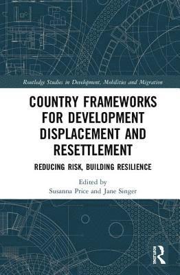 Country Frameworks for Development Displacement and Resettlement 1