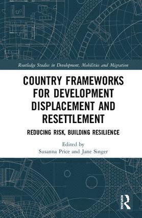 Country Frameworks for Development Displacement and Resettlement
