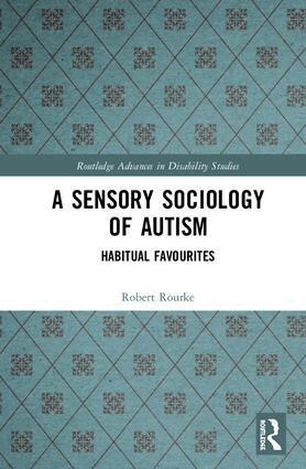 Robert Rourke - Sensory Sociology of Autism, Inbunden