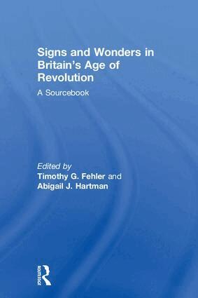 Abigail Hartman, Timothy G. Fehler - Signs and Wonders in Britain’s Age of Revolution, Inbunden