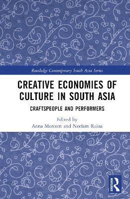 Creative Economies of Culture in South Asia 1