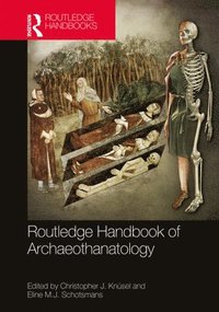 bokomslag The Routledge Handbook of Archaeothanatology