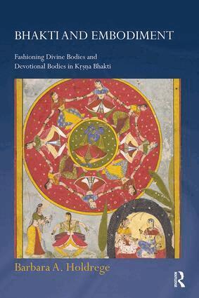 Barbara A. Holdrege - Bhakti and Embodiment, Häftad
