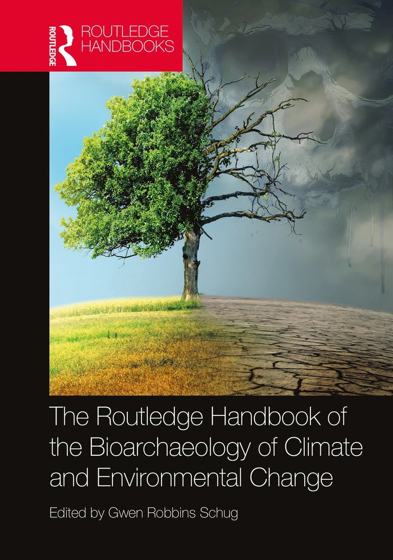 The Routledge Handbook of the Bioarchaeology of Climate and Environmental Change 1