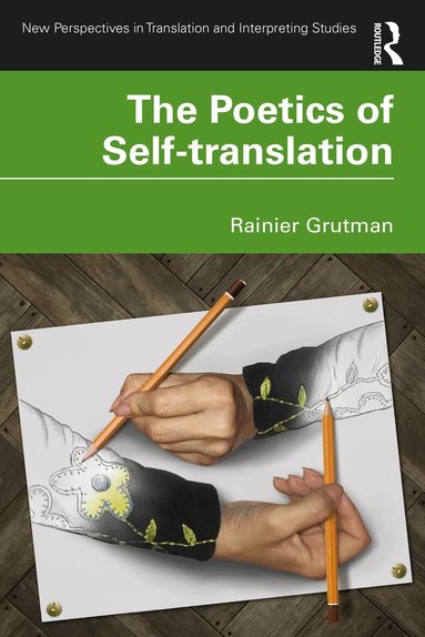 Rainier Grutman - Poetics of Self-translation, Häftad