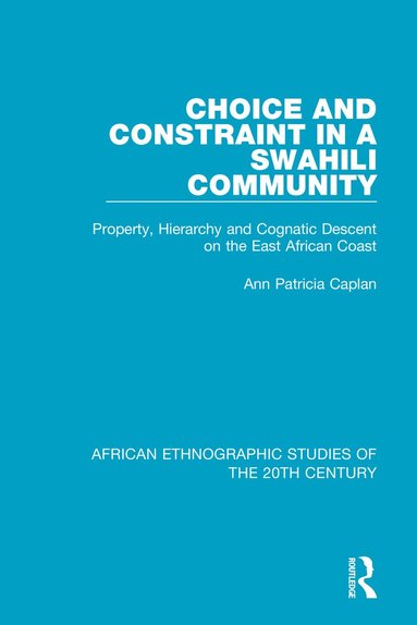 Ann Patricia Caplan - Choice and Constraint in a Swahili Community, Häftad