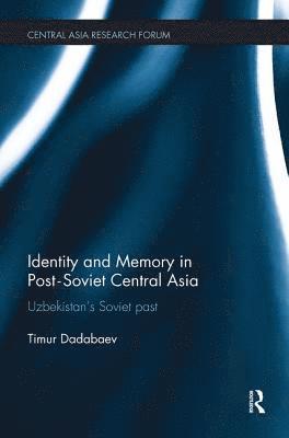 Identity and Memory in Post-Soviet Central Asia 1