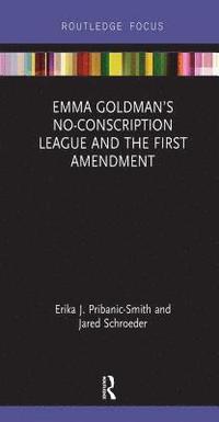 bokomslag Emma Goldmans No-Conscription League and the First Amendment