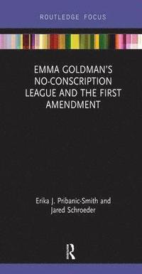 bokomslag Emma Goldmans No-Conscription League and the First Amendment