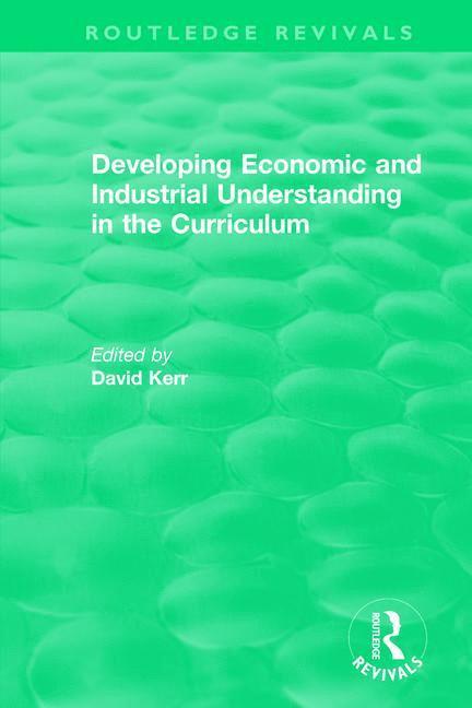 David Kerr - Developing Economic and Industrial Understanding in the Curriculum (1994), Häftad