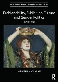 bokomslag Fashionability, Exhibition Culture and Gender Politics