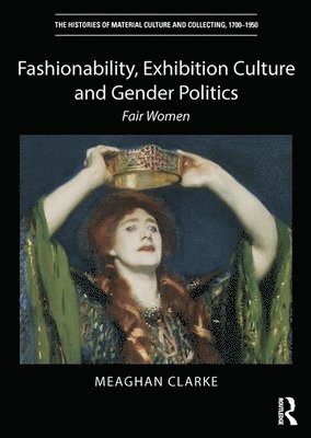 Fashionability, Exhibition Culture and Gender Politics