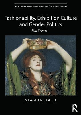 Fashionability, Exhibition Culture and Gender Politics 1