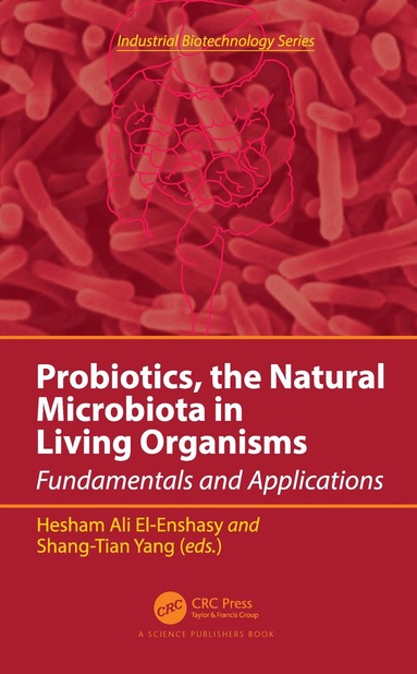 Hesham Ali El-Enshasy, Shang-Tian Yang - Probiotics, the Natural Microbiota in Living Organisms, Inbunden