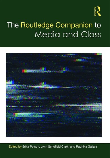 Erika Polson, Lynn Schofield Clark, Radhika Gajjala - Routledge Companion to Media and Class, Inbunden