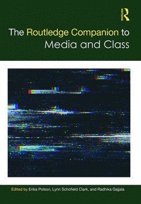 The Routledge Companion to Media and Class 1