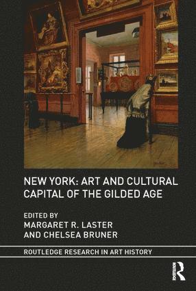 New York: Art and Cultural Capital of the Gilded Age