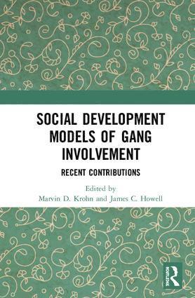 Marvin D. Krohn, James C. Howell, USA) Krohn, Marvin D. (University of Florida, USA) Howell, James C. (National Gang Center, Marvin D Krohn, James C Howell - Social Development Models of Gang Involvement, Inbunden