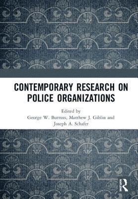 Contemporary Research on Police Organizations 1