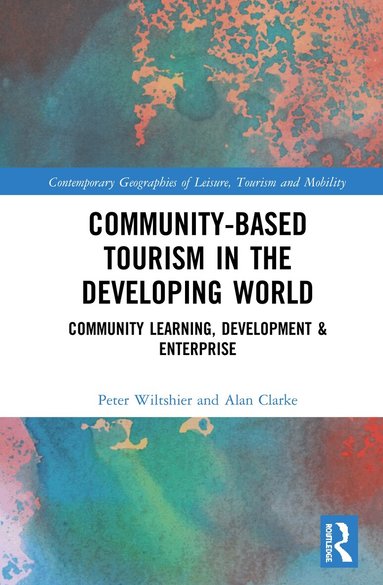 Peter Wiltshier, Alan Clarke - Community-Based Tourism in the Developing World, Inbunden