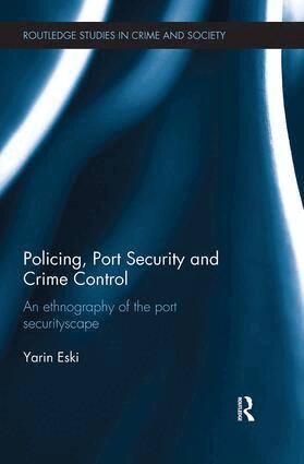 Yarin Eski - Policing, Port Security and Crime Control, Häftad