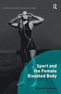 bokomslag Sport and the Female Disabled Body
