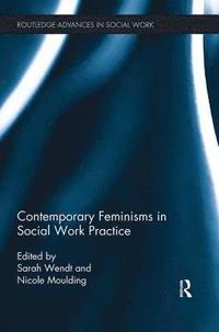 bokomslag Contemporary Feminisms in Social Work Practice