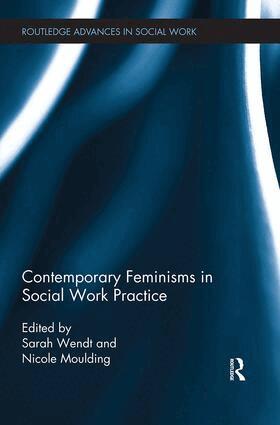 Sarah Wendt, Nicole Moulding - Contemporary Feminisms in Social Work Practice, Häftad