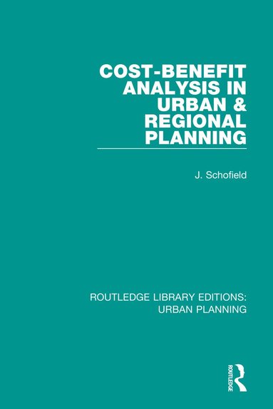 John Schofield - Cost-Benefit Analysis in Urban & Regional Planning, Häftad