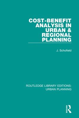 John Schofield, John A. Schofield - Cost-Benefit Analysis in Urban & Regional Planning, Häftad