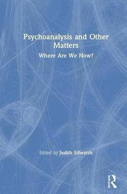Psychoanalysis and Other Matters 1