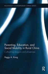 bokomslag Parenting, Education, and Social Mobility in Rural China