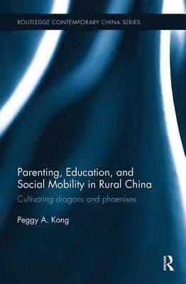 Parenting, Education, and Social Mobility in Rural China 1