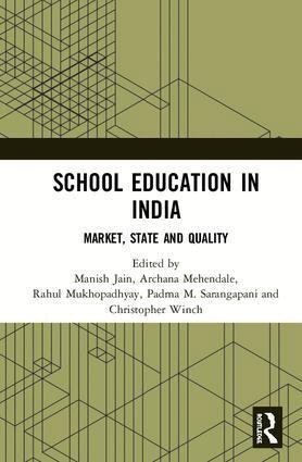 Manish Jain, Archana Mehendale, Rahul Mukhopadhyay, Padma M. Sarangapani, Christopher Winch - School Education in India, Inbunden